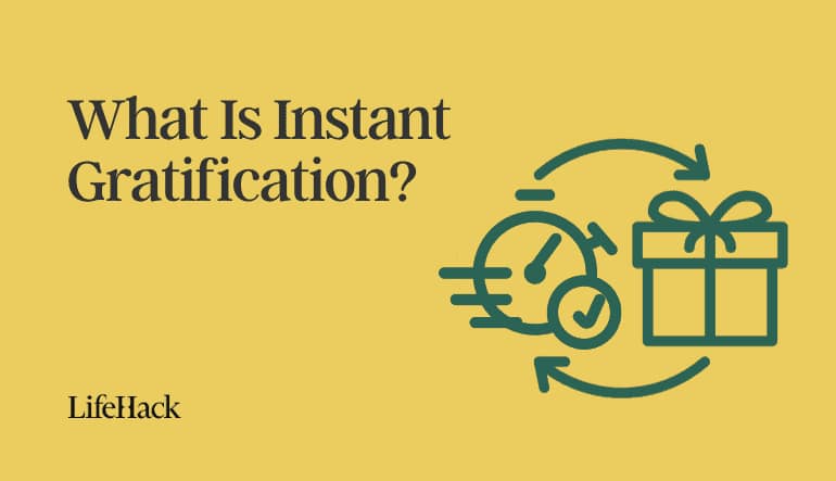 instant gratification